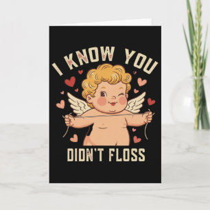 Cartão Eu Sei Que Você Não Usou Fio Dental Cupido Dental 