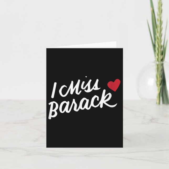 Cartão Eu sinto falta de Barack Barrack Obama Presidente  (Frente)