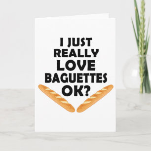 Cartão Eu Só Amo Baguetes - Baguete Engraçado
