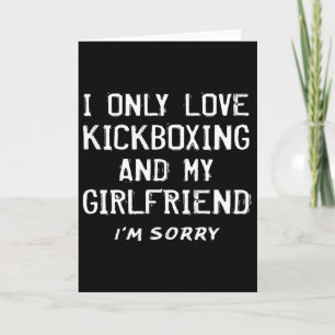 Cartão Eu Só Amo Kickboxing E Minha Namorada Kickboxer