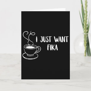 Cartão Eu Só Quero Fika Café Suécia Tradição Sueca F