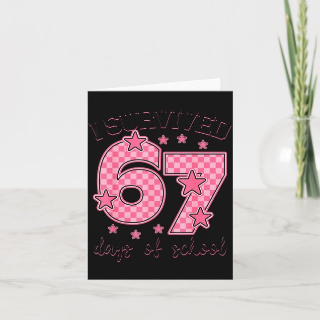 Cartão Eu Sobrevivi 67 Dias De Escola Engraçado 67 Meme P (Frente)