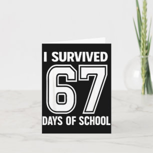 Cartão Eu Sobrevivi 67 Dias De Escola Engraçado 67 Profes