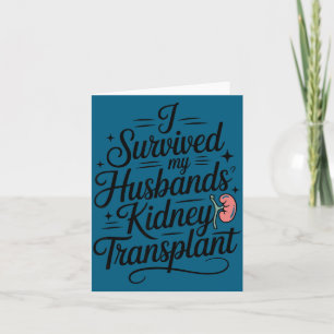 Cartão Eu sobrevivi ao transplante de rim do meu marido A