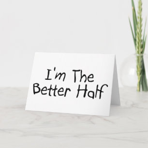 Cartão Eu Sou A Metade Melhor