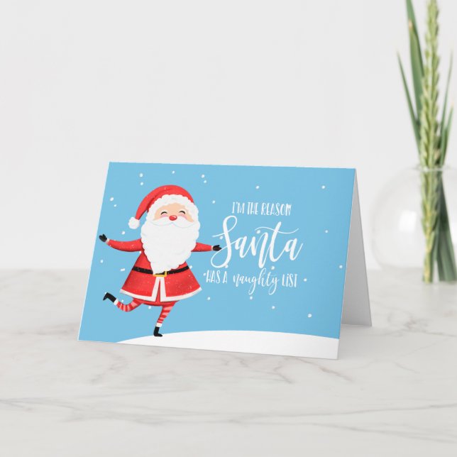 Cartão Eu sou a razão pela qual papais noeis tem uma list (Frente)