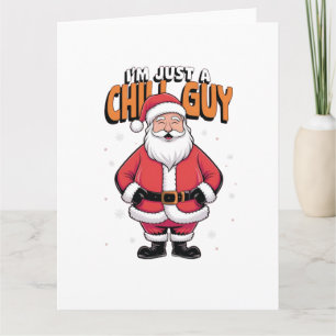 Cartão Eu Sou Apenas um Cara Relax Meme Natal Divertido 2