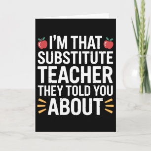 Cartão Eu Sou Aquele Professor Substituto Sobre Quem Fala