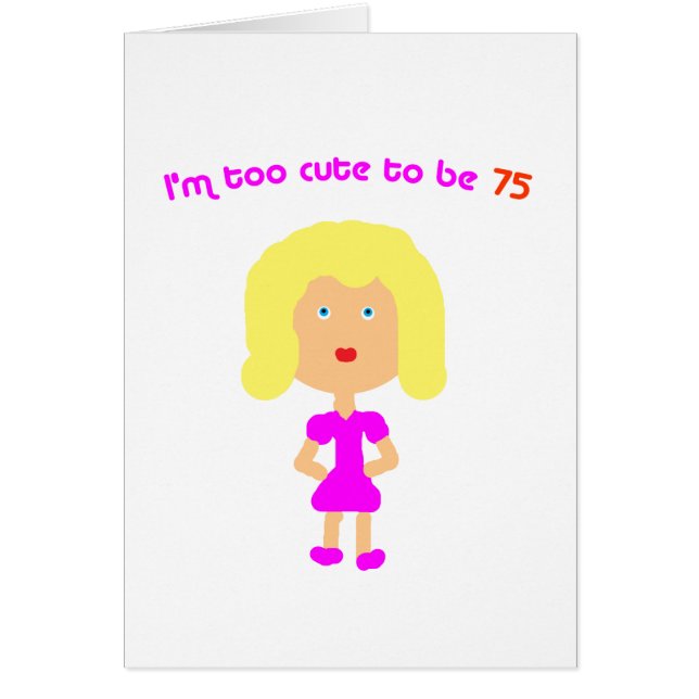 Cartão Eu sou demasiado bonito ser 75 (Frente)