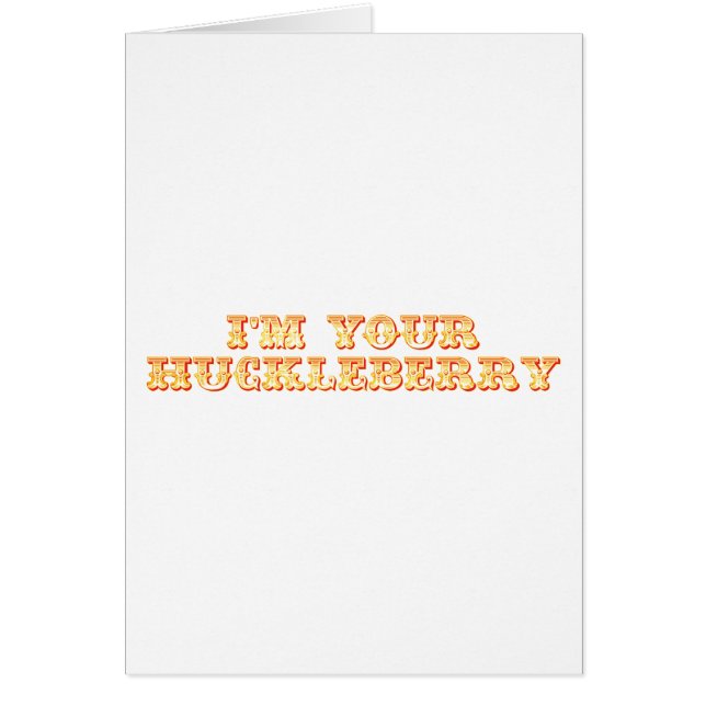 Cartão Eu sou seu Huckleberry (Frente)
