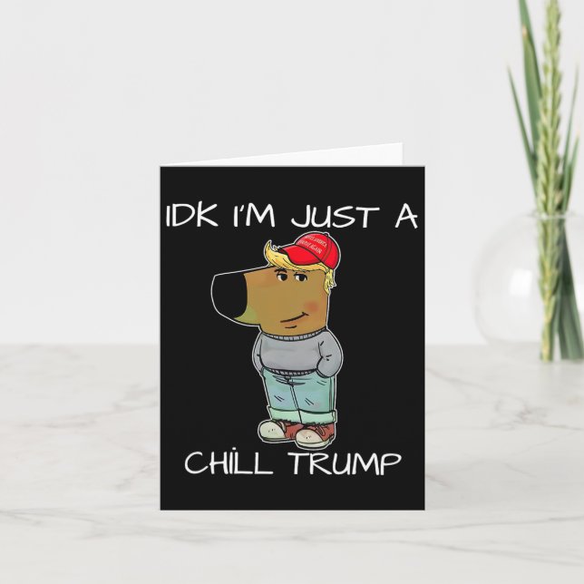 Cartão Eu Sou Só Um Trump Tranquilo Meme Engraçado (Frente)