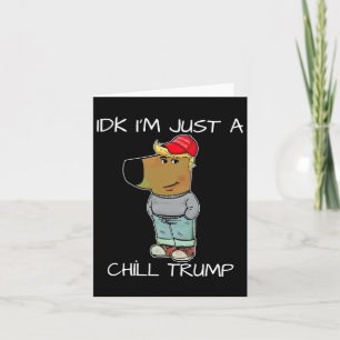 Cartão Eu Sou Só Um Trump Tranquilo Meme Engraçado