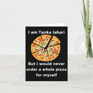 Cartão Eu Sou Tanka Jahari Amante de Pizza Engraçada