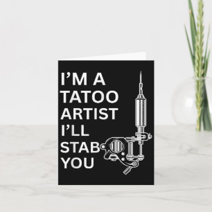 Cartão Eu Sou Um Artista De Tatuagem Presente Engraçado