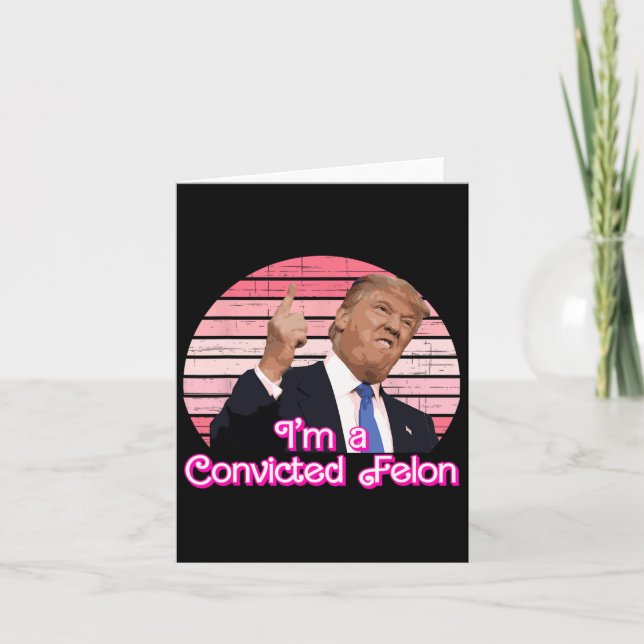 Cartão Eu sou um Felon Trump Vintage Design (Frente)
