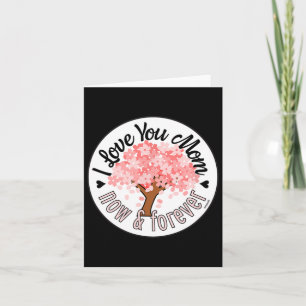 Cartão Eu Te Amo Mãe - Agora E Para Sempre Árvore Rosa Mo