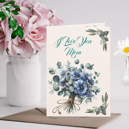 Cartão Eu Te Amo Mamãe - Buquê de Eucalipto Floral Azul