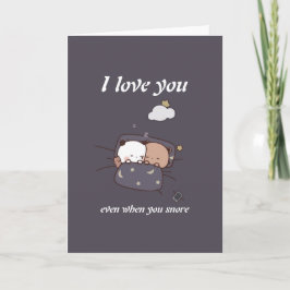 Cartão Eu Te Amo Mesmo Quando Você Rói