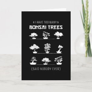 Cartão Eu tenho muitos Bonsai Trees Engraçados Presente