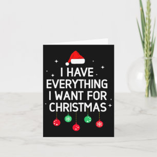 Cartão Eu Tenho Tudo o Que Quero Para o Natal Sou Eu Eu S