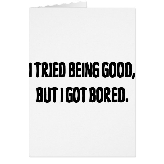 Cartão Eu tentei ser bom, mas eu obtive furado (Frente)