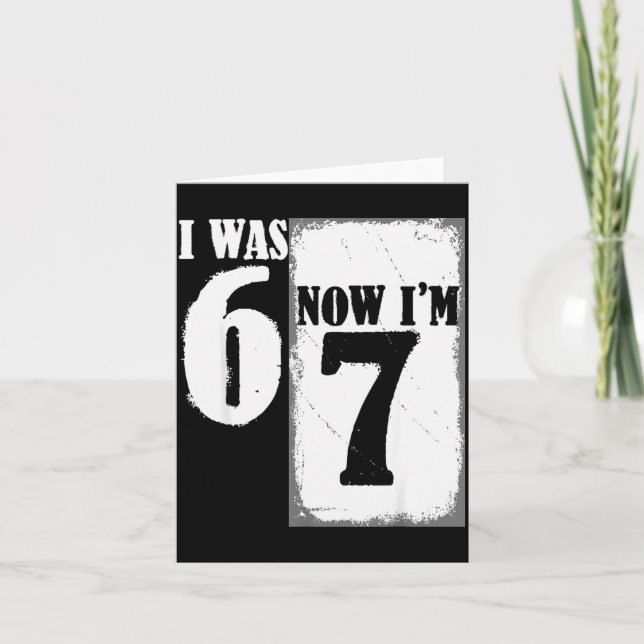 Cartão Eu tinha 6 anos agora eu tenho 7 Aniversário engra (Frente)