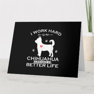 Cartão Eu Trabalho Duro Para Que Meu Cachorro Chihuahua P