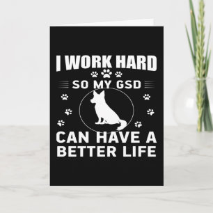 Cartão Eu trabalho duro para que meu GSD tenha uma vida m
