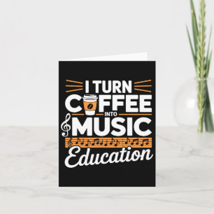 Cartão Eu Transformo Café Em Educação Musical Professor d