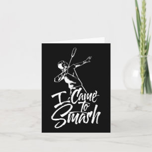 Cartão Eu Vim Para Esmagar Equipe Jogador Badminton Petec