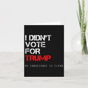 Cartão Eu Votei A Favor Do Trump Anti Gop Não A Meu Presi