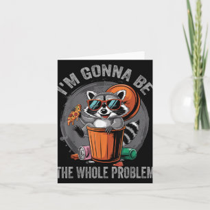 Cartão Eu Vou Ser O Problema Da Raccoon.