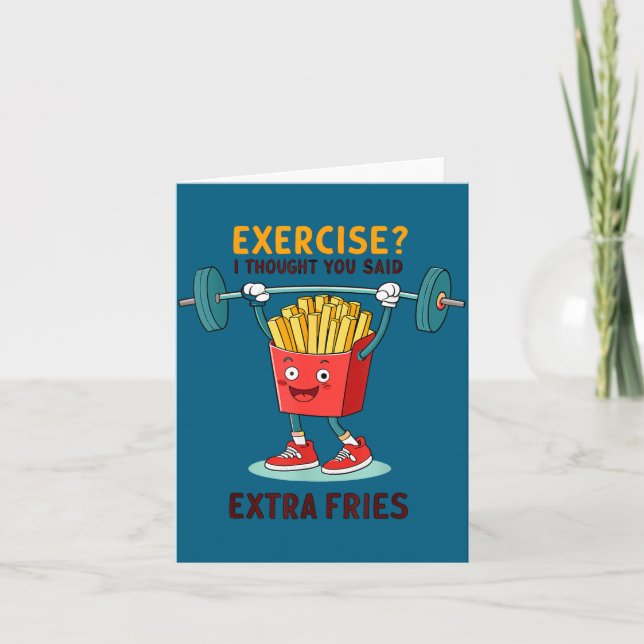 Cartão Exercise I Thought You Said Extra Fries Funny Quot (Frente)