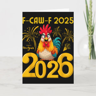 Cartão F-caw-f 2025 Feliz Ano Novo 2026 Frango Engraçado