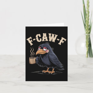 Cartão F Caw F Camisa Café Gótica Raven Funny Hal