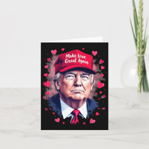 Cartão Faça o Amor Grande Novamente Funny Trump Dia dos N