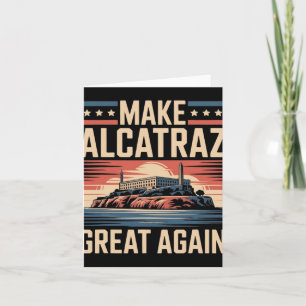 Cartão Faça o Excelente de Alcatraz de novo Trump 1