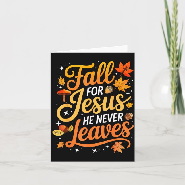 Cartão Fall For Jesus He Never Leaves Leaves Autumn Chris (Frente)