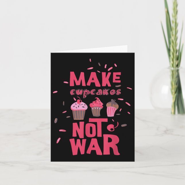 Cartão Fazer Cupcake Não Guerra (Frente)