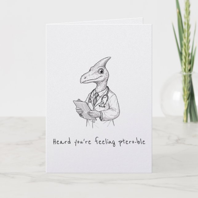 Cartão Feeling ptero-ble funny punny get well card (Frente)