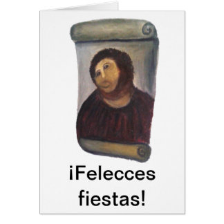 Cartão Felecces fiestas! Felicidades del Ecce homo