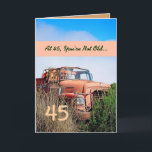 Cartão Feliz 45.º Aniversário da FUNNY - Caminhão Laranja<br><div class="desc">Este cartão com seu caminhão antigo em um campo é uma maneira divertida de desejar a uma cara muito especial um feliz aniversário.  Todo texto é personalizável.  Uma carta divertida e de tipo único!</div>