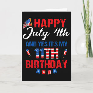 Cartão Feliz 4 de julho E sim é meu aniversário de 11 ano
