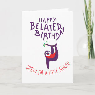 Cartão Feliz aniversário atrasado, desculpe por ser um po