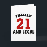 Cartão Feliz aniversário de 21 anos<br><div class="desc">Celebre sua aniversário de 21 anos com esta camisetas engraçadas que diz finalmente 21 anos e legal. Excelente presente para seus amigos aniversário de 21 anos também. Disponível em camisas,  canecas,  bonés,  adesivos,  cartões e muito mais.</div>
