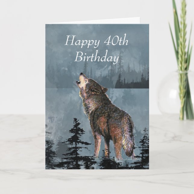 Cartão Feliz aniversário de 40 anos Howling Wolf Você é i (Frente)