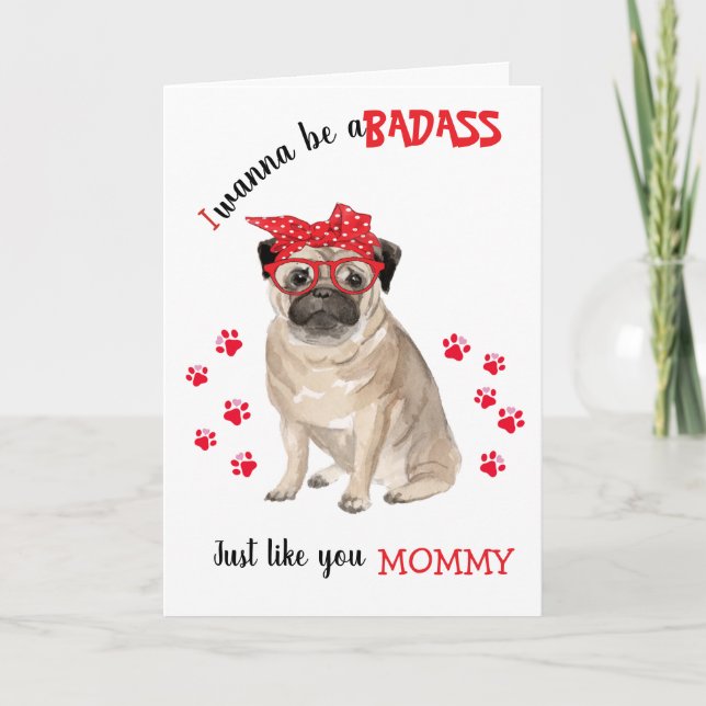 Cartão Feliz Dia de as mães Badass de seu Cachorro Pug (Frente)