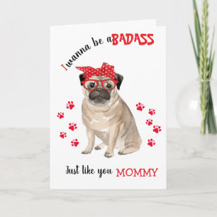 Cartão Feliz Dia de as mães Badass de seu Cachorro Pug