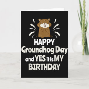 Cartão Feliz Dia do Groundhog E Sim É Meu Aniversário Gro
