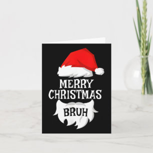 Cartão Feliz Natal Bruh Papais noeis Xmas Matando Co